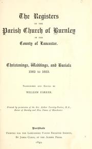 Cover of: The registers of the parish church of Burnley in the County of Lancaster by Burnley, Eng. (Parish)