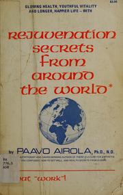 Cover of: Rejuvenation secrets from around the world--that "work"!