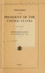 Cover of: Remarks of the President of the United States at a luncheon: Birmingham, Alabama, October 26, 1921.