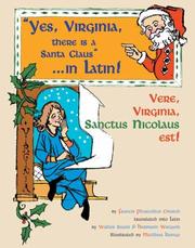 Cover of: Yes, Virginia, there is a Santa Claus--in Latin! =: Vere, Virginia, Sanctus Nicolaus est!
