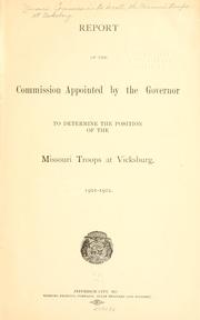 Cover of: Report of the commission appointed by the governor to determine the position of the Missouri troops at Vicksburg, 1901-1902