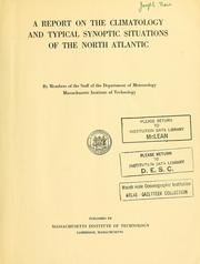 Cover of: A report on the climatology and typical synoptic situations of the North Atlantic by Massachusetts Institute of Technology. Dept. of Meteorology.