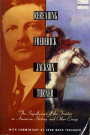 Cover of: Rereading Frederick Jackson Turner: "The significance of the frontier in American history", and other essays