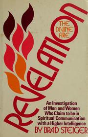 Cover of: Revelation, the divine fire by Brad Steiger