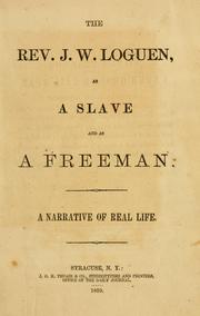 Cover of: The Rev. J. W. Loguen, as a Slave and as a Freeman: A Narrative of Real Life by Jermain Wesley Loguen , Elymas Payson Rogers