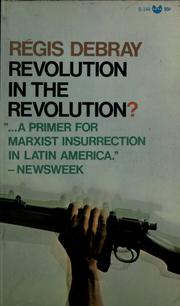 Cover of: Revolution in the revolution?: Armed struggle and political struggle in Latin America.