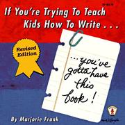 Cover of: If you're trying to teach kids how to write, you've gotta have this book!