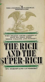 Cover of: The rich and the super-rich by Ferdinand Lundberg