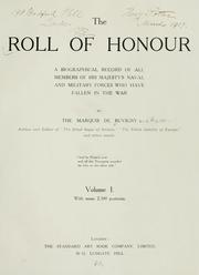 Cover of: The roll of honour.: A biographical record of all members of His Majesty's naval and military forces who have fallen in the war.