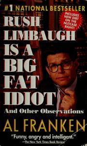 Cover of: Rush Limbaugh is a big fat idiot and other observations by Al Franken