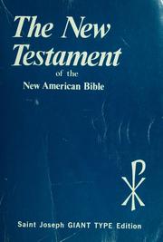 Cover of: Saint Joseph giant type of the New American Bible New Testament by authorized by the Board of Trustees of the Confraternity of Christian Doctrine and approved by the Administrative Committee/Board of the National Conference of Catholic Bishops and the United States Catholic Conference.