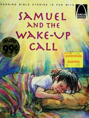 Cover of: Samuel and the wake-up call: 1 Samuel 1-3 for children