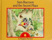 Cover of: Sara Raccoon and the secret place by Margaret Burdick