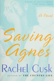 Cover of: Saving Agnes by Rachel Cusk