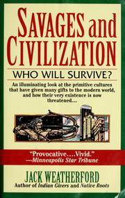 Cover of: Savages and civilization by J. McIver Weatherford