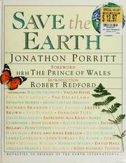 Cover of: Save the earth by [edited by] Jonathon Porritt ; foreword, HRH the Prince of Wales ; introduction, Robert Redford.