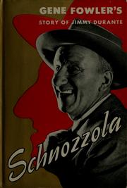 Cover of: Schnozzola: the story of Jimmy Durante.