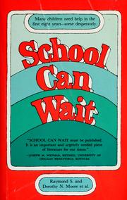 Cover of: School can wait by Raymond S. Moore