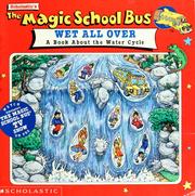 Cover of: The Magic School Bus Wet All Over: A Book About The Water Cycle (Magic School Bus TV Tie-Ins)