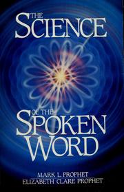 Cover of: The science of the spoken word by Mark Prophet