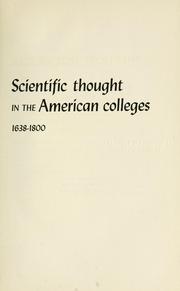Cover of: Scientific thought in the American colleges, 1638-1800.