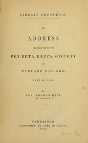 Cover of: Liberal education: an address delivered before the Phi Beta Kappa Society of Harvard College, July 22, 1858