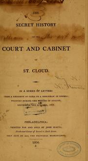 Cover of: The secret history of the court and cabinet of St. Cloud