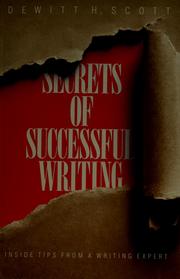 Cover of: Secrets of successful writing by DeWitt H. Scott