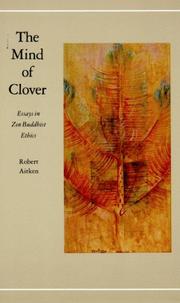 Cover of: The Mind of Clover: Essays in Zen Buddhist Ethics
