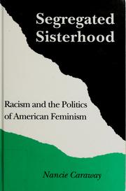 Cover of: Segregated sisterhood: racism and the politics of American feminism