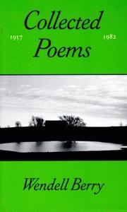 Cover of: The Collected Poems of Wendell Berry, 1957-1982