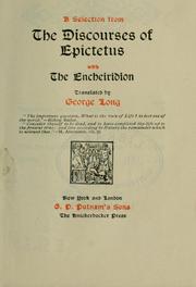 Cover of: A selection from the Discourses of Epictetus, with the Encheiridion. Translated by George Long.