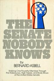 The Senate nobody knows by Bernard Asbell