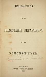 Cover of: Regulations for the Subsistence Department of the Confederate States by Confederate States of America. War Dept.