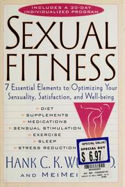 Cover of: Sexual fitness: 7 essential elements to optimizing your sensuality, satisfaction, and well-being