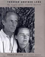 Cover of: Through another lens: my years with Edward Weston