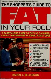 Cover of: The shopper's guide to fat in your food: a carry-along guide to the fat, calories, and fat percentages in brand name foods