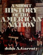 Cover of: A short history of the American Nation by John Arthur Garraty