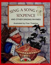 Cover of: Sing a song of sixpence and other singing rymes