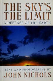 Cover of: The sky's the limit: a defense of the earth