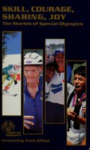Cover of: Skill, courage, sharing, joy: the stories of Special Olympics
