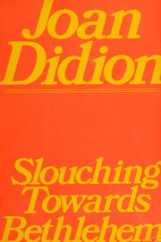 Cover of: Slouching towards Bethlehem by Joan Didion