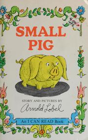 Cover of: Small pig by Arnold Lobel