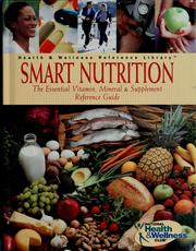Cover of: Smart nutrition: the essential vitamin, mineral & supplement reference guide