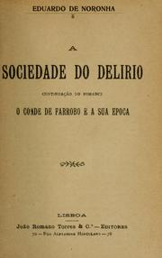 Cover of: A sociedade do delirio: continuação do romance O Conde de Farrogo e a sua epoca