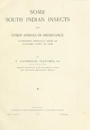 Cover of: Some south Indian insects and other animals of importance considered especially from an economic point of view. by Thomas Bainbrigge Fletcher