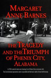 The tragedy and the triumph of Phenix City, Alabama by Margaret Anne Barnes