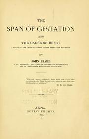 Cover of: The span of gestation and the cause of birth by John Beard