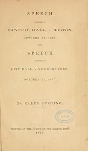 Cover of: Speech delivered in Faneuil Hall, Boston, October 27, 1857 by Caleb Cushing