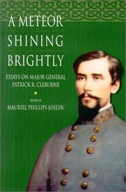 Cover of: A meteor shining brightly: essays on the life and career of Major General Patrick R. Cleburne